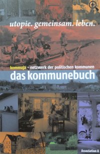 Das Kommunebuch - utopie. gemeinsam. leben.