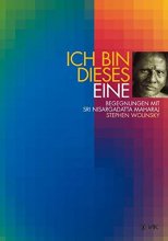 Ich bin dieses Eine: Begegnungen mit Sri Nisargadatta Maharaj